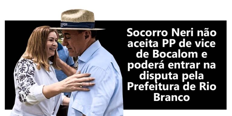 Socorro Neri não aceita PP de vice de Bocalom e poderá entrar na disputa pela Prefeitura de Rio Branco