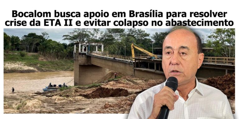 Bocalom busca apoio em Brasília para resolver crise da ETA II e evitar colapso no abastecimento