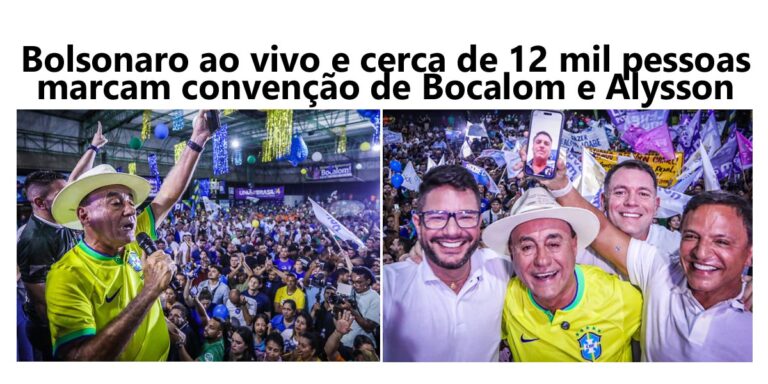 Bolsonaro ao vivo e cerca de 12,5 mil pessoas marcam convenção de Bocalom e Alysson