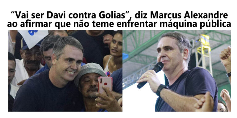 “Vai ser Davi contra Golias”, diz Marcus Alexandre ao afirmar que não tem medo de enfrentar máquina pública