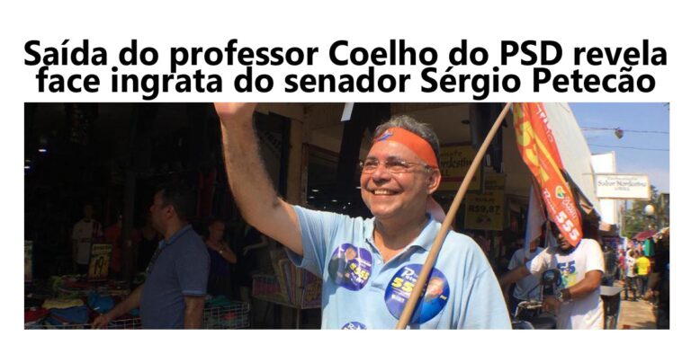 Saída do professor Coelho do PSD revela face ingrata do senador Petecão