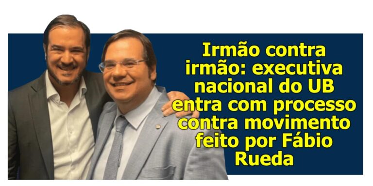 Irmão contra irmão: executiva nacional do UB entra com processo contra movimento feito por Fábio Rueda
