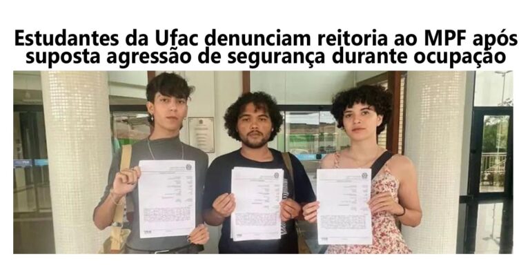 Estudantes da Ufac denunciam reitoria ao MPF após suposta agressão de segurança durante ocupação