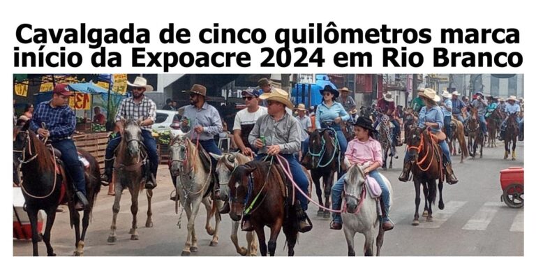 Cavalgada de cinco quilômetros marca início da Expoacre 2024 em Rio Branco