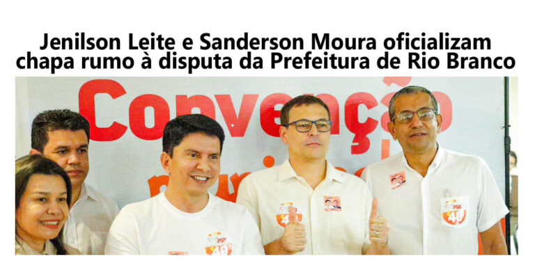 Jenilson Leite e Sanderson Moura oficializam chapa rumo à Prefeitura de Rio Branco
