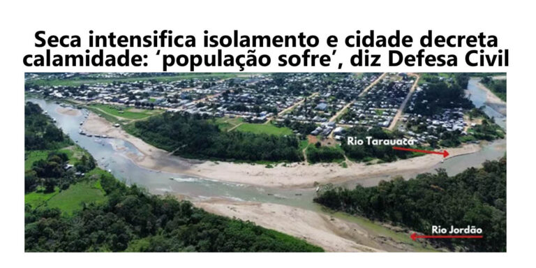 Seca intensifica isolamento e cidade no AC decreta calamidade pública: ‘população sofre’, diz Defesa Civil
