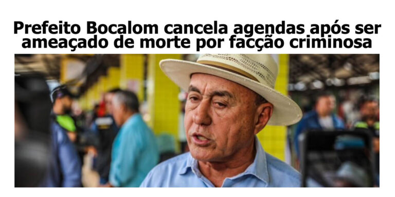 Bocalom cancela agendas após ser ameaçado de morte por facção