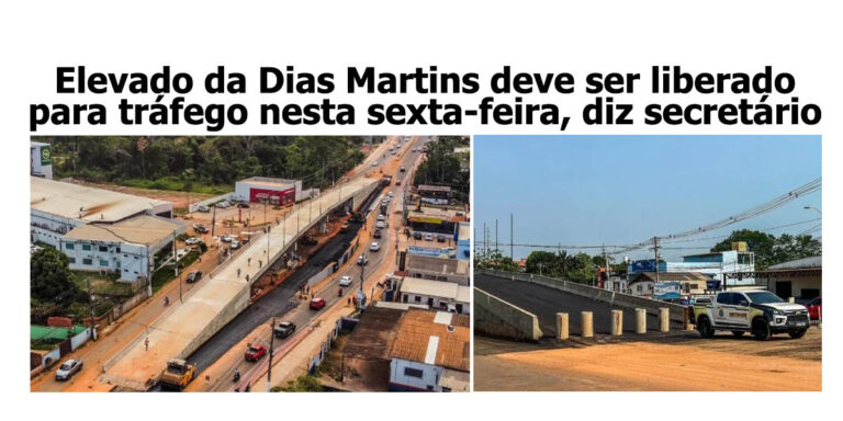 Elevado da Dias Martins deve ser liberado para tráfego nesta sexta-feira, diz secretário