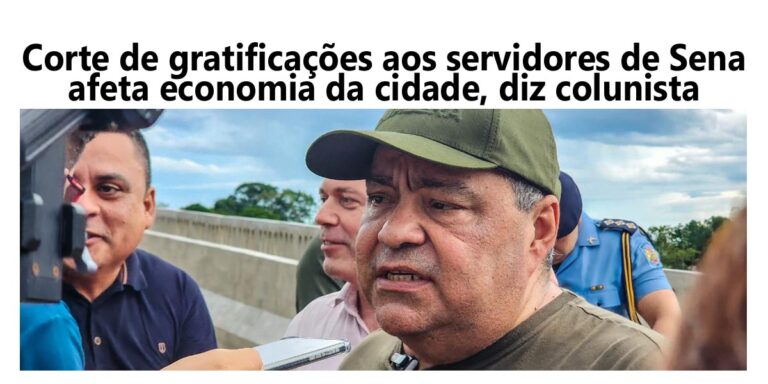 Corte de gratificações aos servidores de Sena Madureira afeta economia da cidade, diz colunista