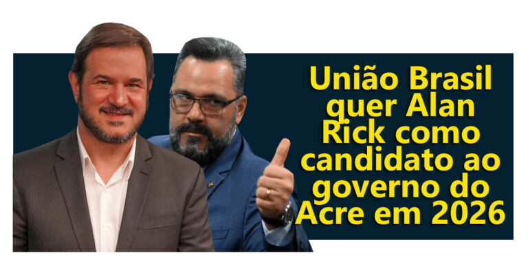 União Brasil quer Alan Rick como candidato ao governo do Acre em 2026