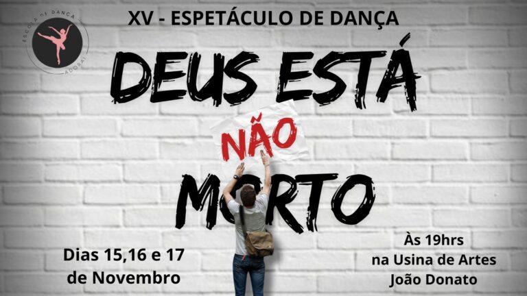 XV Espetáculo de Dança Deus Não Está Morto será apresentado na Usina de Artes