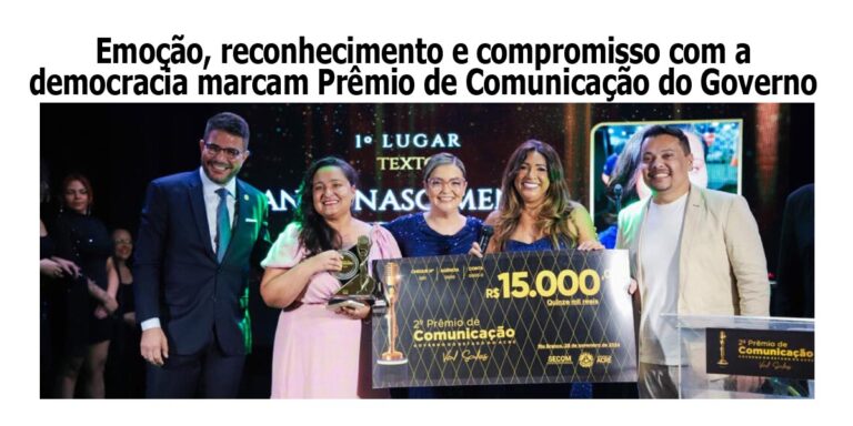 Noite de emoção, reconhecimento e compromisso com a democracia marca 2º Prêmio de Comunicação do Governo do Acre