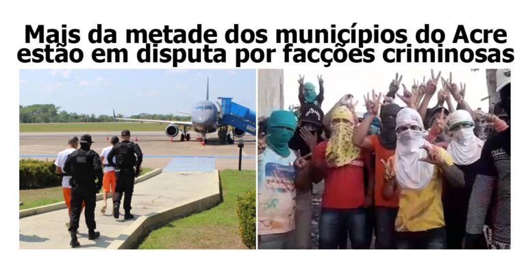 Mais da metade dos municípios do Acre estão em disputa por facções criminosas