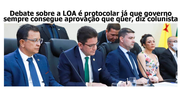 Debate sobre a LOA é protocolar já que governo sempre consegue aprovação que quer, diz colunista