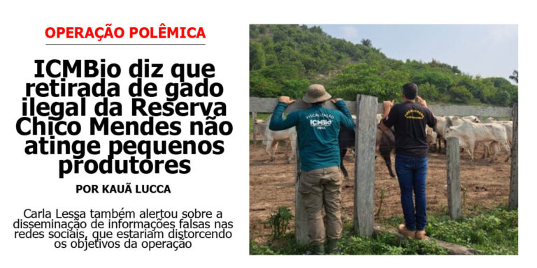 ICMBio diz que retirada de gado ilegal da Reserva Chico Mendes não atinge pequenos produtores