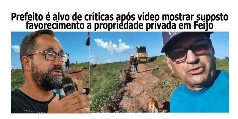 Prefeitura de Feijó é alvo de críticas após vídeo mostrar suposto favorecimento a propriedade privada