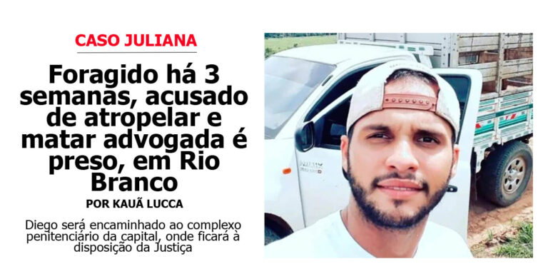 Foragido há 3 semanas, acusado de atropelar e matar Juliana Chaar é preso em Rio Branco