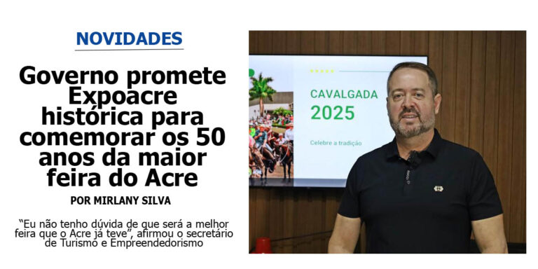 Governo promete Expoacre histórica para comemorar os 50 anos da maior feira do Acre