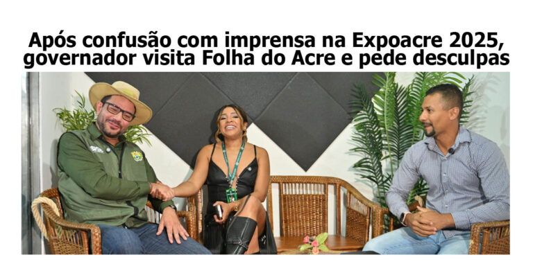 Após confusão com imprensa na Expoacre, governador visita Folha do Acre e pede desculpas