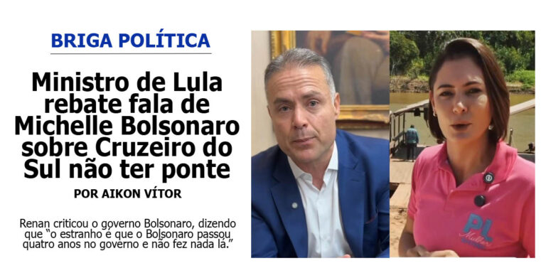 Ministro de Lula rebate fala de Michelle Bolsonaro sobre Cruzeiro do Sul não ter ponte