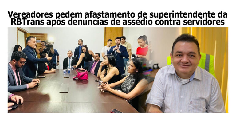 Vereadores pedem afastamento de superintendente da RBTrans após denúncias de assédio