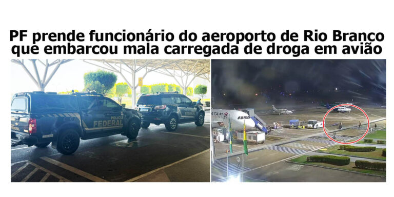 PF prende funcionário do aeroporto de Rio Branco que embarcou mala carregada de droga em avião