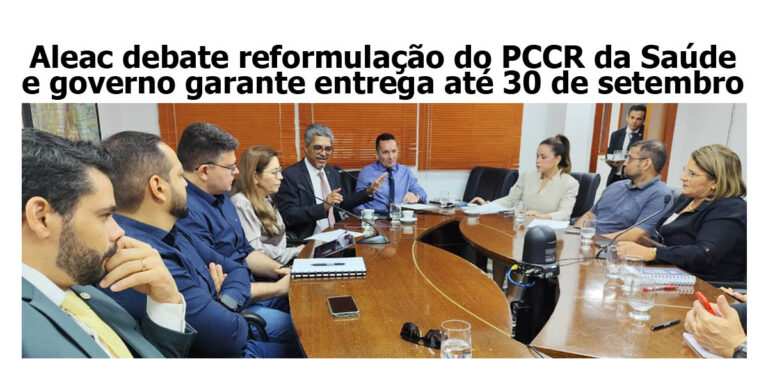 Aleac debate reformulação do PCCR da Saúde e governo garante entrega até 30 de setembro