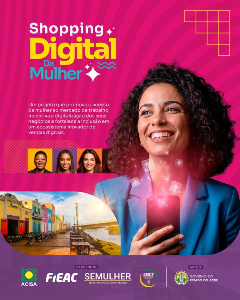 O empreendedorismo feminino do Acre recebe novo incentivo com o lançamento do projeto Shopping Digital da Mulher