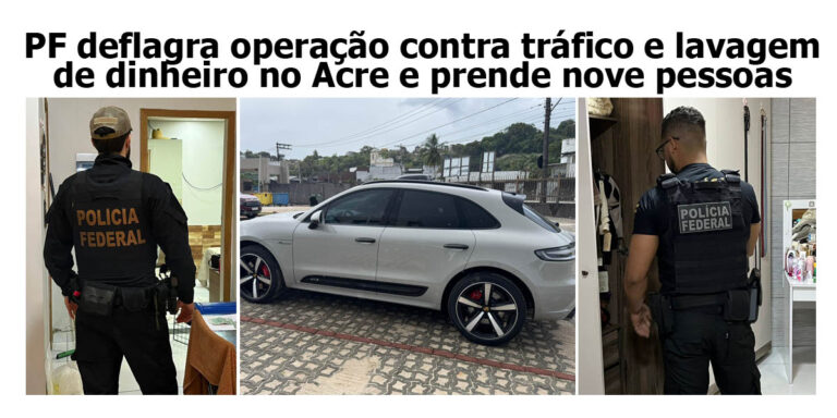 PF deflagra operação contra tráfico e lavagem de dinheiro no Acre e prende 9 pessoas
